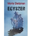 Morris Gleitzman: Egyszer