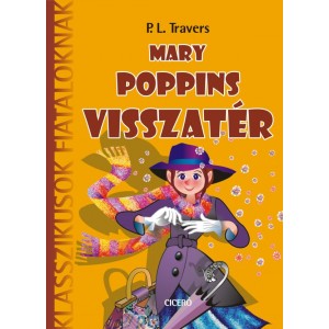 P. L. Travers: Mary Poppins visszatér - Új klasszikusok fiataloknak