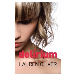 Lauren Oliver: Delírium - Nincs halálosabb kór a szerelemnél