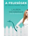 Lauren Weisberger: A feleségek - Az ördög Pradát visel 3.