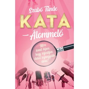 Szabó Tünde: KATA - Álommeló