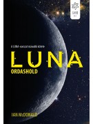 Ian McDonald: Luna – Ordashold