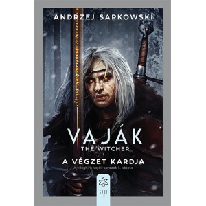 Andrzej Sapkowski: A végzet kardja - Vaják 2.