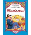 Tarcsai Szabó Tibor: Micsoda város!