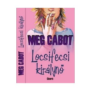 Meg Cabot: Locsifecsi királynő
