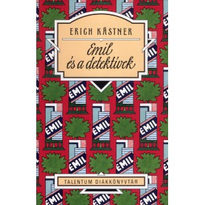 Erich Kästner: Emil és a detektívek (új kiadás) - Talentum Diákkönyvtár