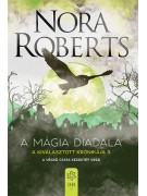 Nora Roberts: A mágia diadala - A Kiválasztott Krónikája 3.