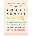 Adam Rutherford: Az ember könyve - A kultúra, a szex, a háború és az emberi evolúció rövid története