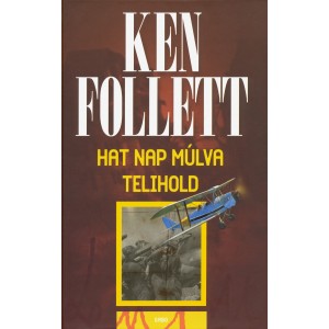 Ken Follett: Hat nap múlva telihold (új kiadás)