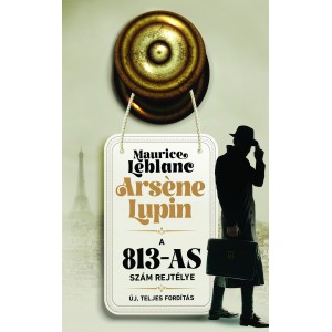 Maurice Leblanc: Arsène Lupin – A 813–as szám rejtélye