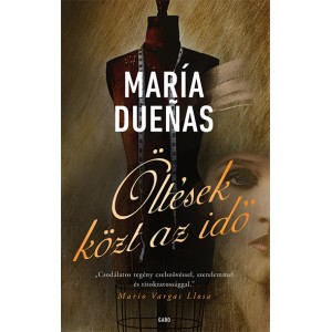 María Dueñas: Öltések közt az idő