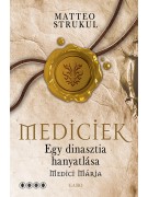 Matteo Strukul: Egy dinasztia hanyatlása – Medici Mária - Mediciek 4.