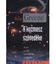 Greene Brian: A kozmosz szövedéke - A tér, az idő és a valóság szerkezete