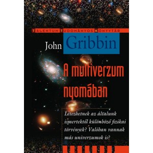 John Gribbin: A multiverzum nyomában