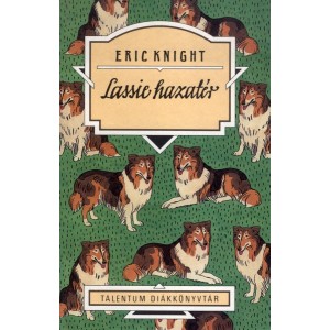 Eric Knight: Lassie hazatér - Talentum diákkönyvtár