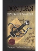 Douglas Carlton Abrams : Don Juan elveszett naplója 