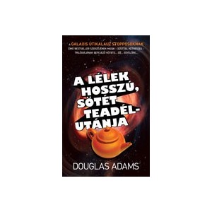 Douglas Adams: A lélek hosszú, sötét teadélutánja 