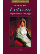 Alain Decaux: Letizia - Napoleon és az édesanyja 
