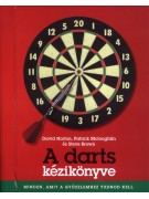 Brown Steve – Mcloughlin Patrick – Norton David: A darts kézikönyve
