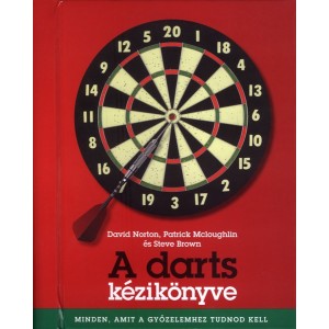 Steve Brown – Patrick Mcloughlin – David Norton: A darts kézikönyve