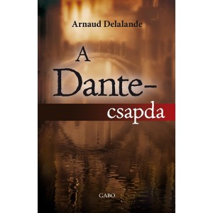 Arnaud Delalande: A Dante–csapda
