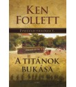 Follett Ken: A titánok bukása - Évszázad-trilógia 1.