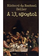 Heller Rachael F. - Heller Richard F.: A 13. apostol