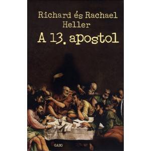 Richard Heller - Rachael Heller: A 13. apostol