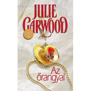 Julie Garwood: Az őrangyal - A korona kémei 2.