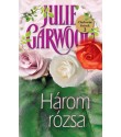 Garwood Julie: Három rózsa - Clayborne fivérek 2.