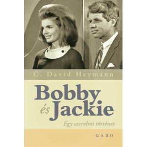 C. David Heymann: Bobby és Jackie - Egy szerelmi történet