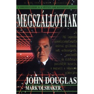 John Douglas - Mark Olshaker: Megszállottak