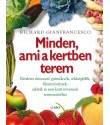 Richard Gianfrancesco: Minden, ami a kertben terem 