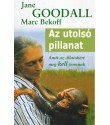 Jane Goodall - Marc Bekoff: Az utolsó pillanat - Az élővilág megóvásának tíz parancsolata
