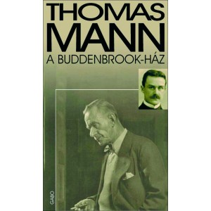 Thomas Mann: A Buddenbrook–ház
