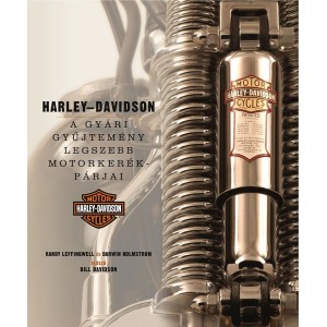 Randy Leffingwell - Darwin Holmstrom: Harley Davidson - A gyári gyűjtemény legszebb motorkerékpárjai