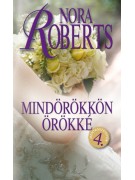 Roberts Nora: Mindörökkön örökké - Menyasszonyok 4.