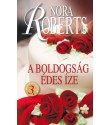 Roberts Nora: A boldogság édes íze - Menyasszonyok 3.