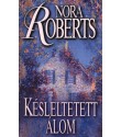 Roberts Nora: Késleltetett álom - Álom-trilógia 2.