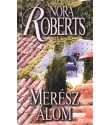 Nora Roberts: Merész álom - Álom-trilógia 3.