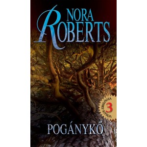 Nora Roberts: Pogánykő - Völgy–trilógia 3.