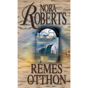 Nora Roberts: Rémes otthon