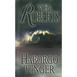 Nora Roberts: Háborgó tenger - Három fívér-trilógia 2.
