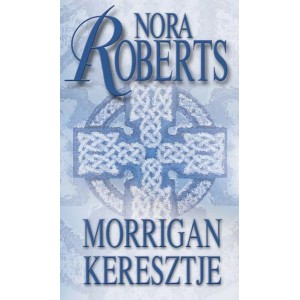  Nora Roberts: Morrigan keresztje - Kör-trilógia 1.