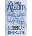  Nora Roberts: Morrigan keresztje - Kör-trilógia 1.