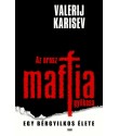 Karisev Valerij: Az orosz maffia gyilkosa - Egy bérgyilkos élete